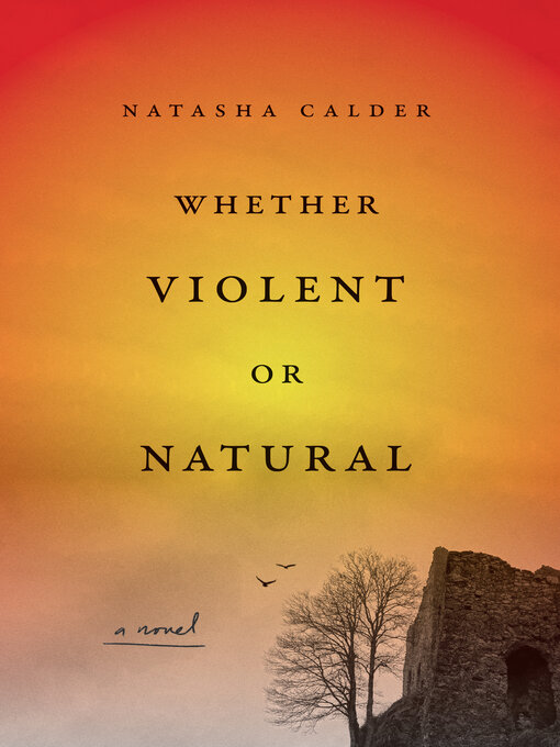 Title details for Whether Violent or Natural by Natasha Calder - Available